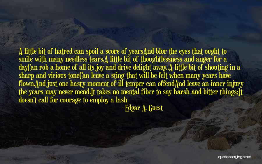 Shouting In Anger Quotes By Edgar A. Guest Shouting In Anger Quotes By Edgar A. Guest