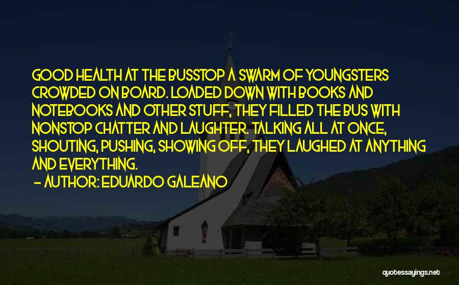 Shouting Quotes By Eduardo Galeano