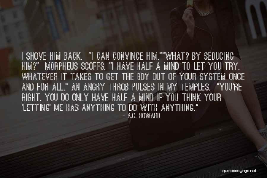 Shove It Quotes By A.G. Howard Shove It Quotes By A.G. Howard