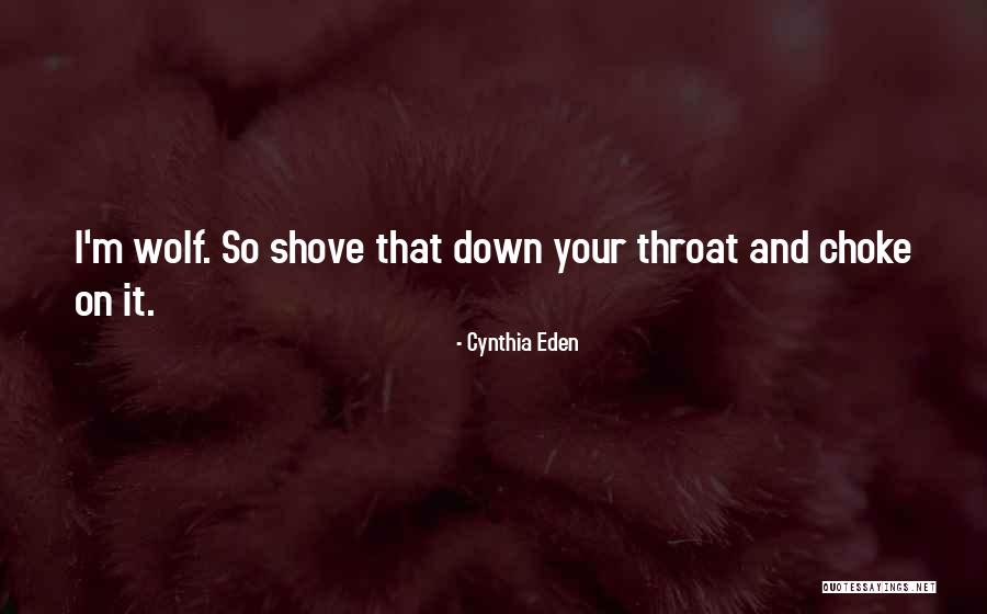 Shove It Quotes By Cynthia Eden Shove It Quotes By Cynthia Eden