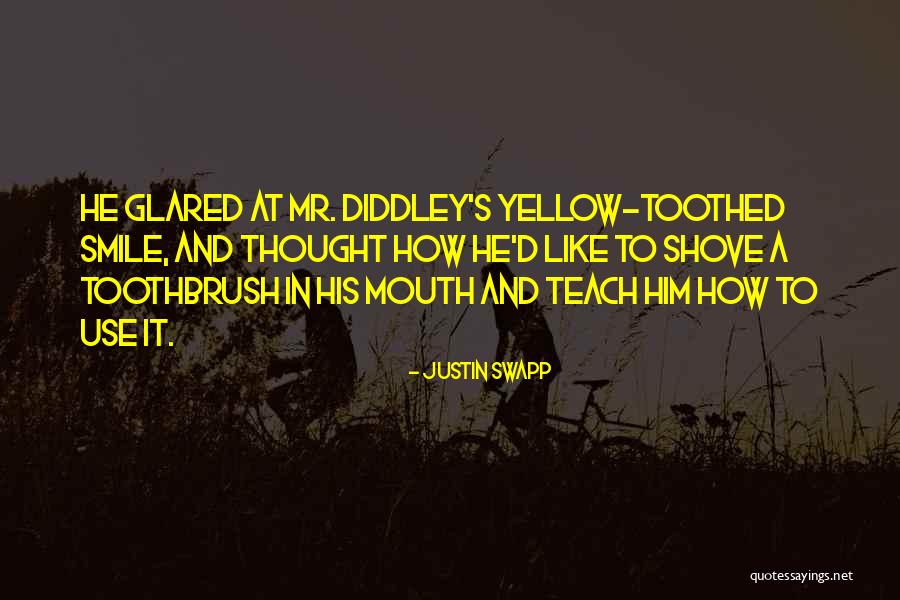 Shove It Quotes By Justin Swapp Shove It Quotes By Justin Swapp