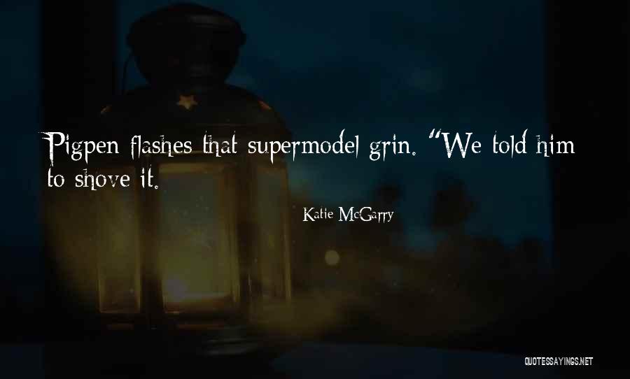 Shove It Quotes By Katie McGarry Shove It Quotes By Katie McGarry