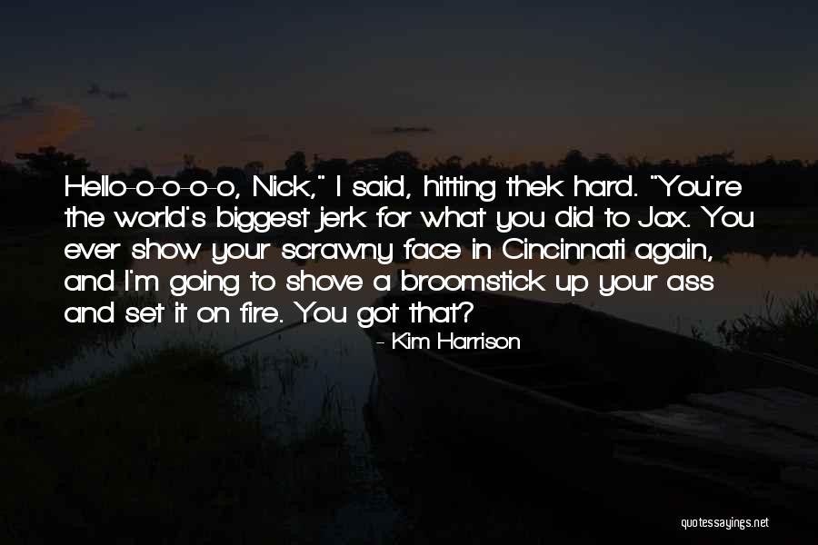 Shove It Quotes By Kim Harrison Shove It Quotes By Kim Harrison