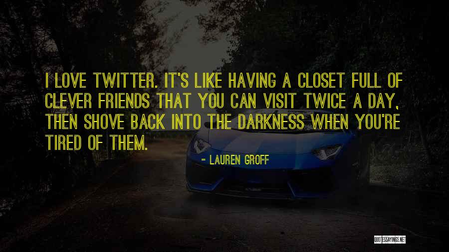 Shove It Quotes By Lauren Groff Shove It Quotes By Lauren Groff