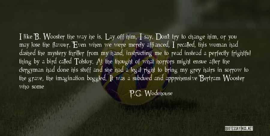 Shove It Quotes By P.G. Wodehouse Shove It Quotes By P.G. Wodehouse