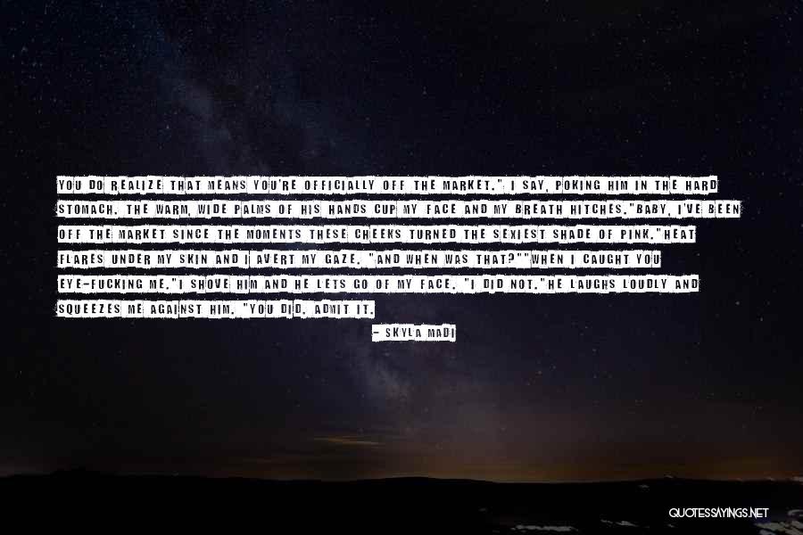 Shove It Quotes By Skyla Madi Shove It Quotes By Skyla Madi