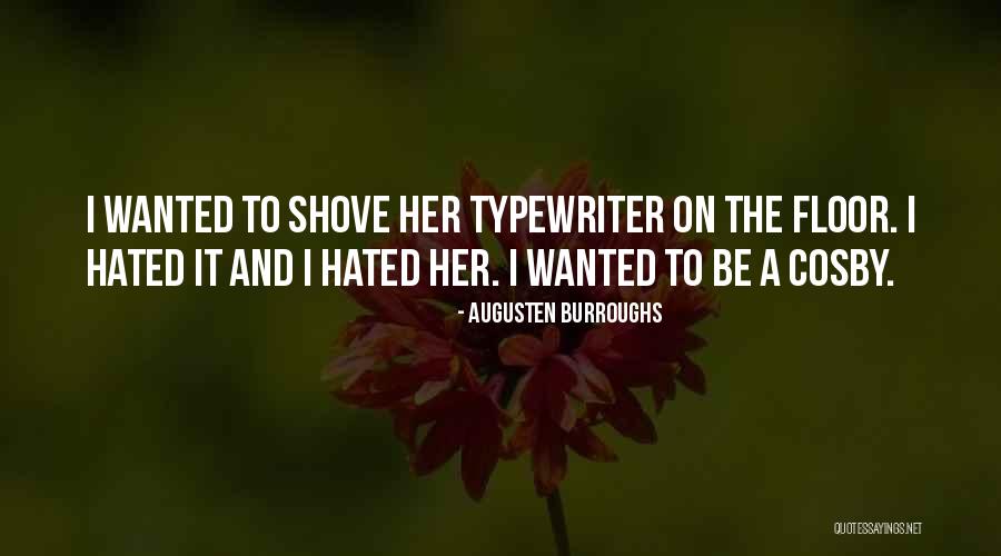 Shove Quotes By Augusten Burroughs