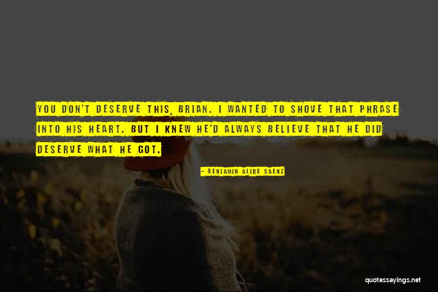 Shove Quotes By Benjamin Alire Saenz Shove Quotes By Benjamin Alire Saenz
