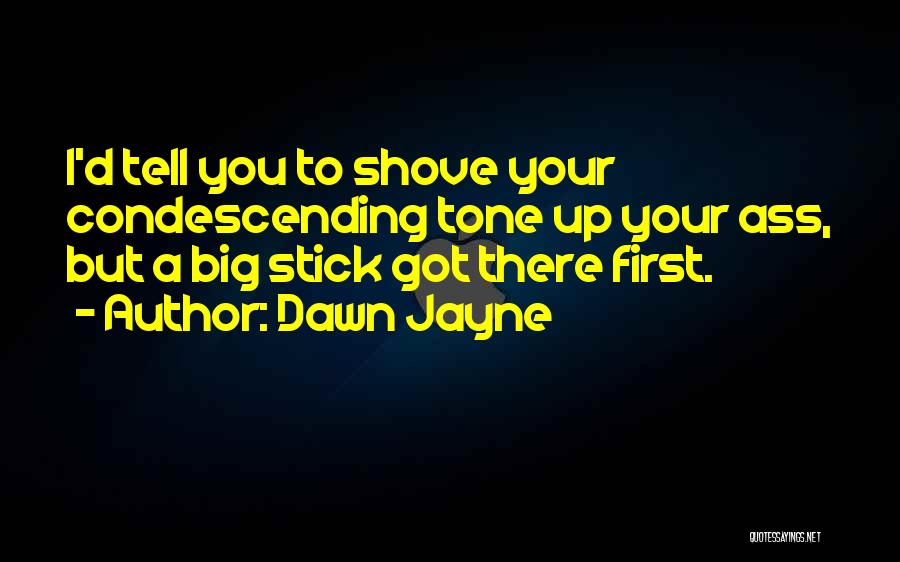 Shove Quotes By Dawn Jayne