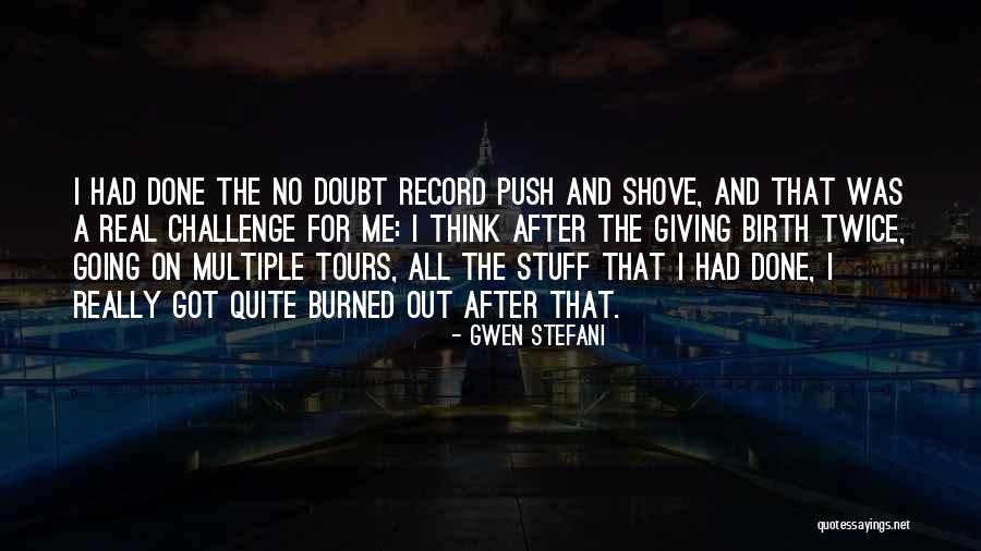 Shove Quotes By Gwen Stefani Shove Quotes By Gwen Stefani