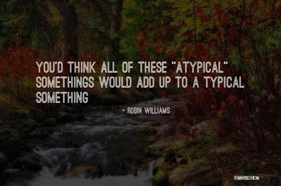 Shoved Down Our Throats Quotes By Robin Williams Shoved Down Our Throats Quotes By Robin Williams