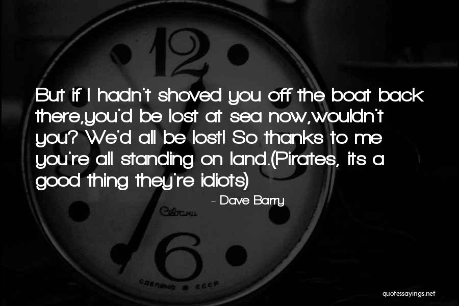 Shoved Quotes By Dave Barry Shoved Quotes By Dave Barry