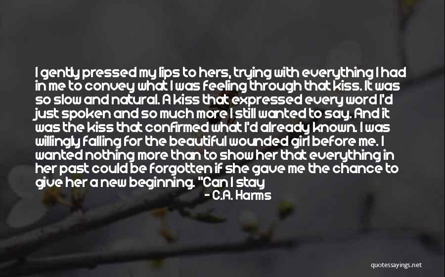 Show A Girl You Love Her Quotes By C.A. Harms Show A Girl You Love Her Quotes By C.A. Harms