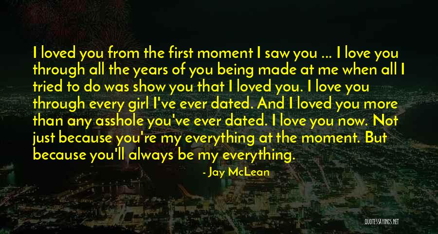 Show A Girl You Love Her Quotes By Jay McLean