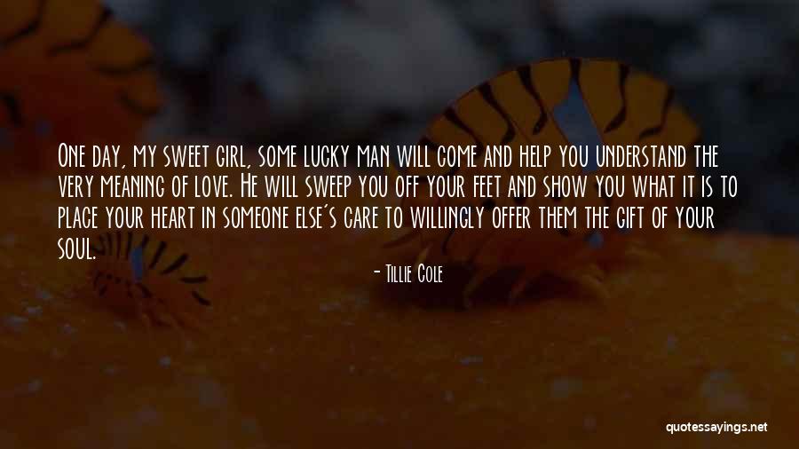 Show A Girl You Love Her Quotes By Tillie Cole Show A Girl You Love Her Quotes By Tillie Cole