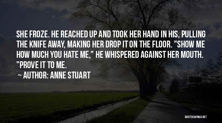 Show And Prove Quotes By Anne Stuart