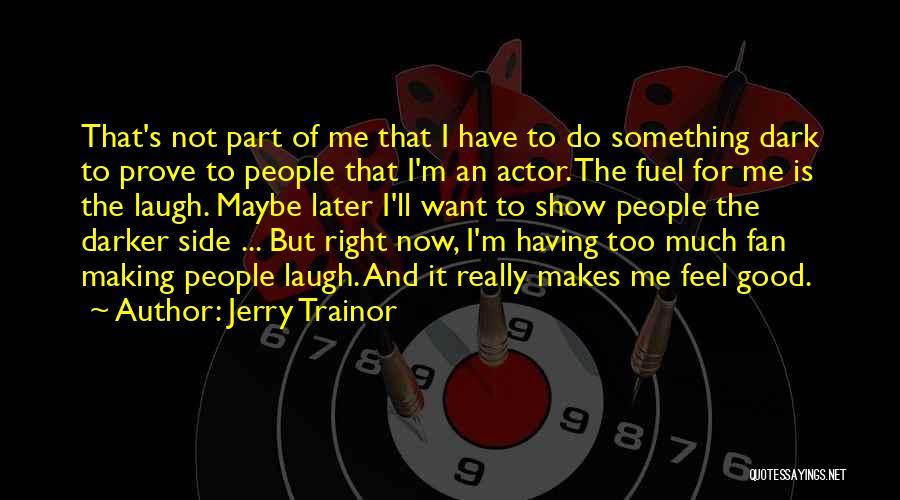 Show And Prove Quotes By Jerry Trainor