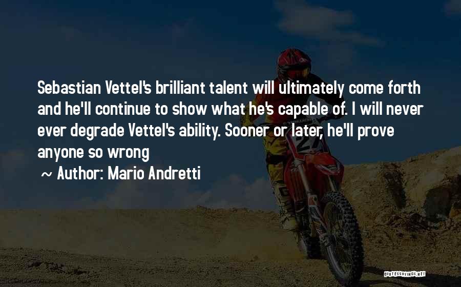 Show And Prove Quotes By Mario Andretti