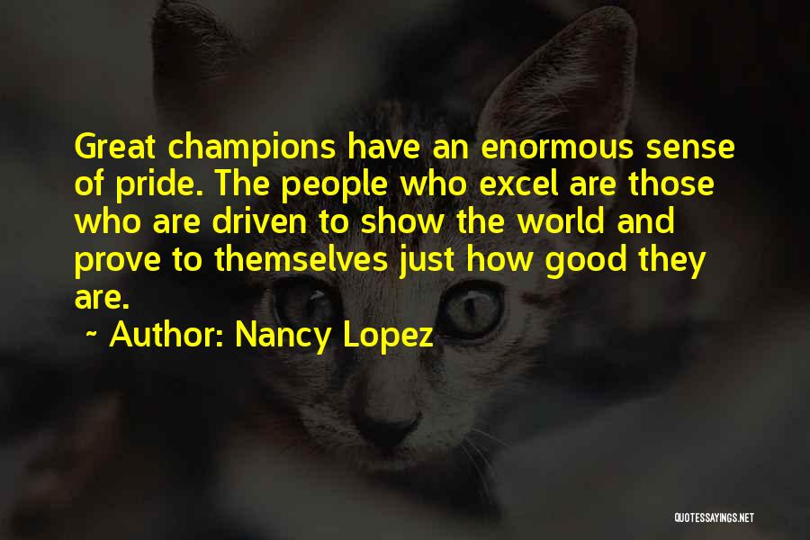 Show And Prove Quotes By Nancy Lopez