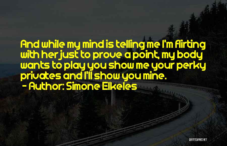 Show And Prove Quotes By Simone Elkeles
