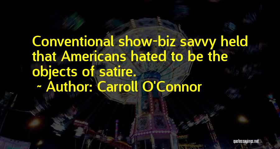 Show Biz Quotes By Carroll O'Connor