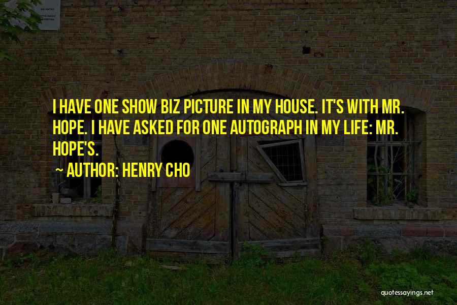 Show Biz Quotes By Henry Cho