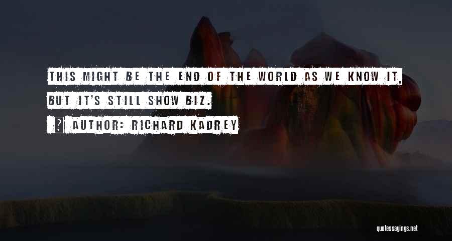 Show Biz Quotes By Richard Kadrey