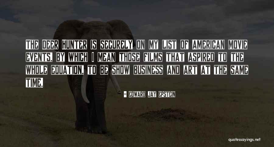 Show Business Movie Quotes By Edward Jay Epstein Show Business Movie Quotes By Edward Jay Epstein