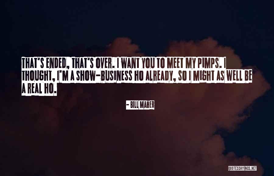 Show Business Quotes By Bill Maher