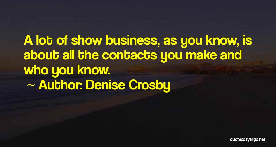 Show Business Quotes By Denise Crosby