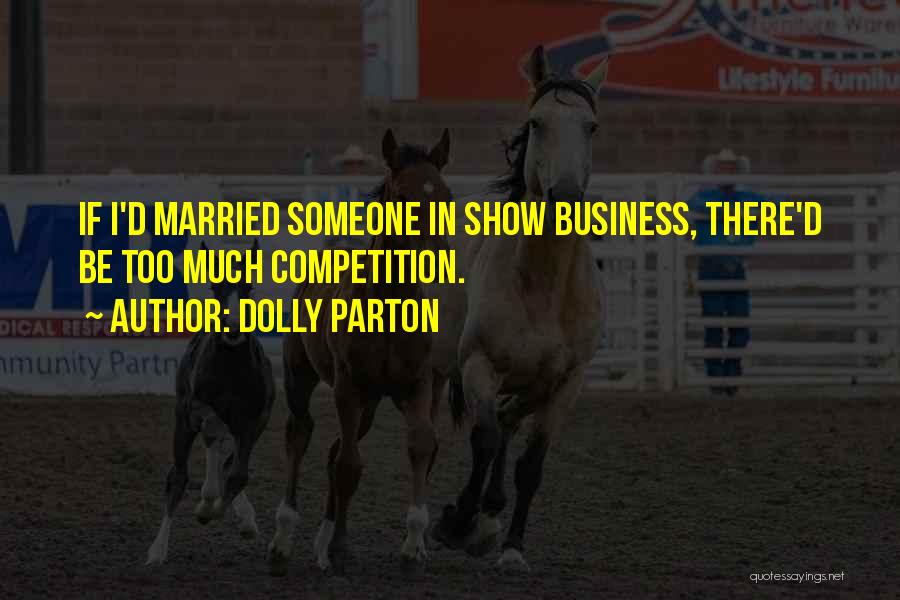 Show Business Quotes By Dolly Parton