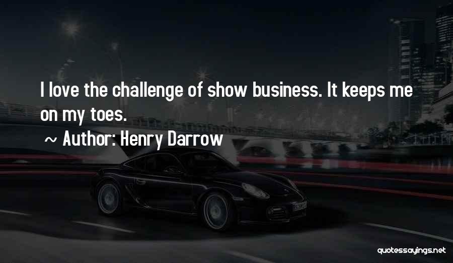 Show Business Quotes By Henry Darrow