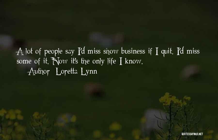 Show Business Quotes By Loretta Lynn