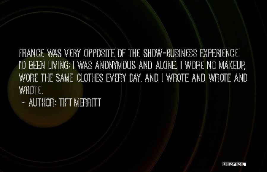 Show Business Quotes By Tift Merritt