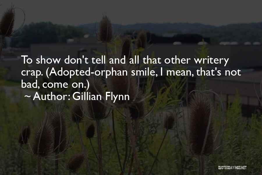 Show Don Tell Quotes By Gillian Flynn