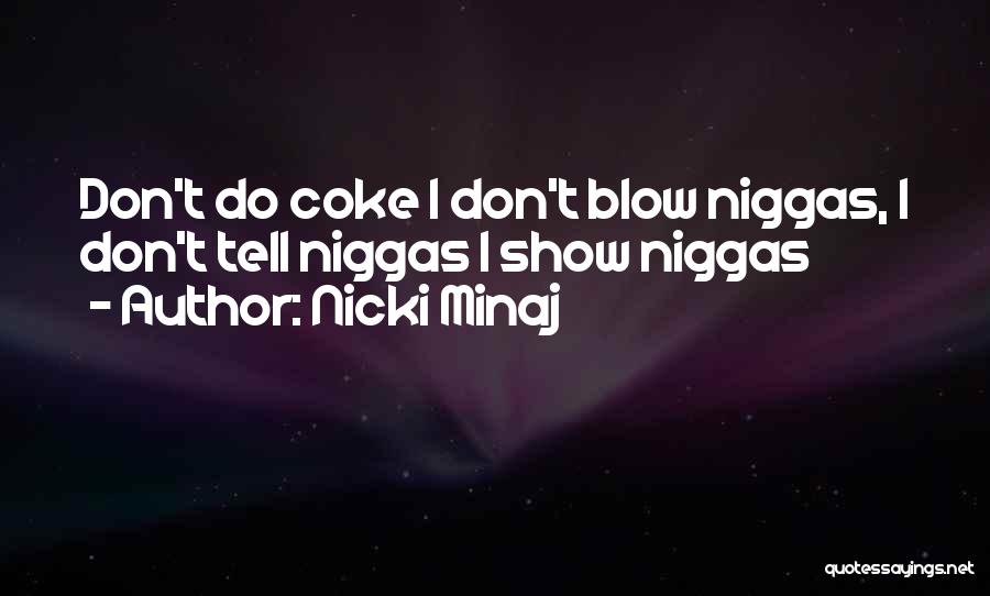 Show Don Tell Quotes By Nicki Minaj