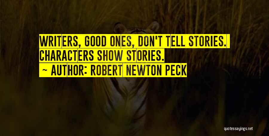 Show Don Tell Quotes By Robert Newton Peck