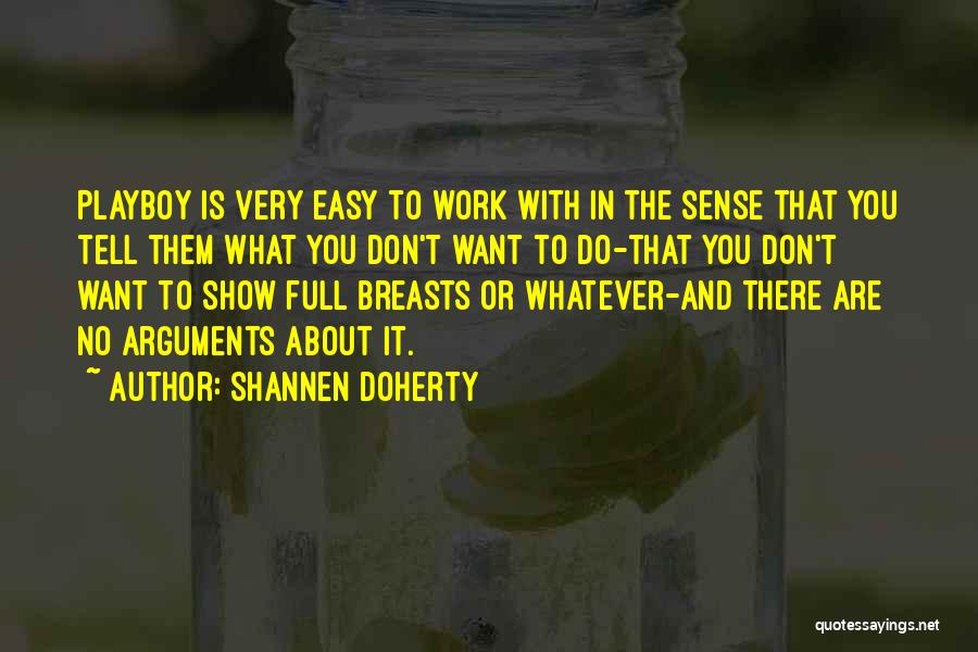 Show Don Tell Quotes By Shannen Doherty