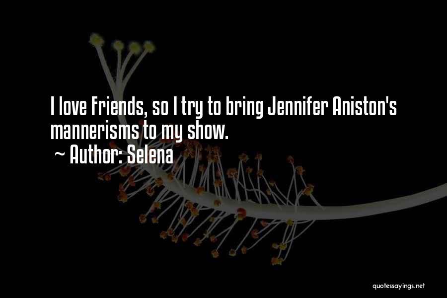 Show Friends Love Quotes By Selena