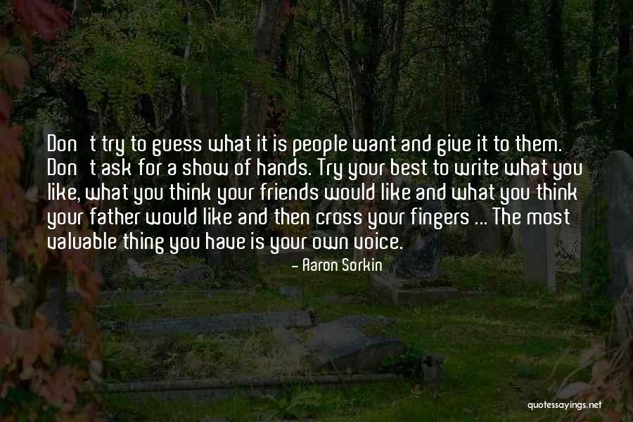 Show Friends Quotes By Aaron Sorkin Show Friends Quotes By Aaron Sorkin