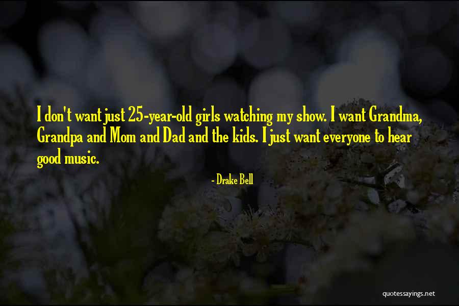 Show Girls Quotes By Drake Bell Show Girls Quotes By Drake Bell