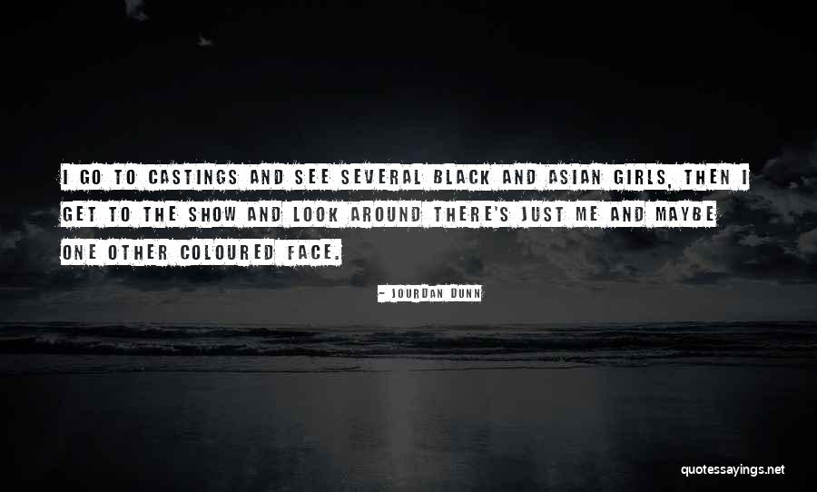 Show Girls Quotes By Jourdan Dunn Show Girls Quotes By Jourdan Dunn