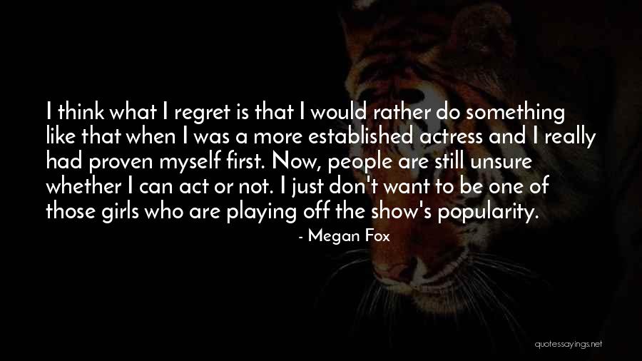 Show Girls Quotes By Megan Fox Show Girls Quotes By Megan Fox