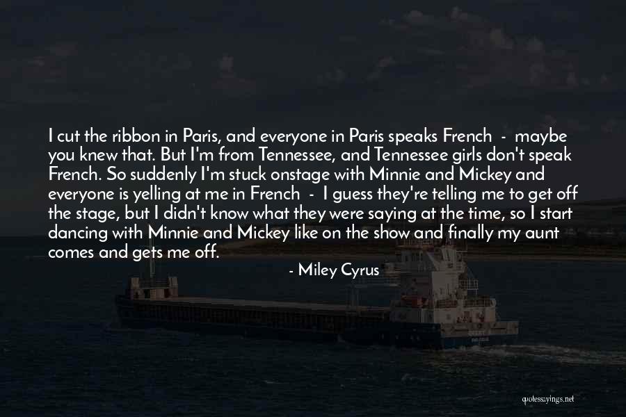Show Girls Quotes By Miley Cyrus Show Girls Quotes By Miley Cyrus