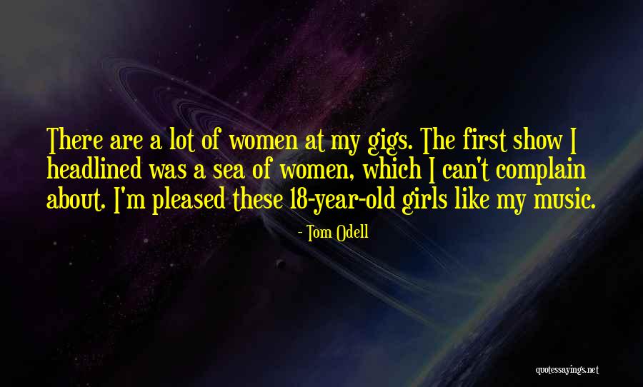 Show Girls Quotes By Tom Odell Show Girls Quotes By Tom Odell