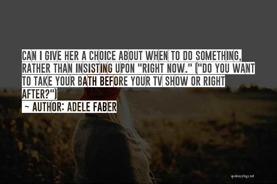 Show Her You Want Her Quotes By Adele Faber