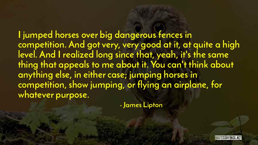 Show Jumping Quotes By James Lipton