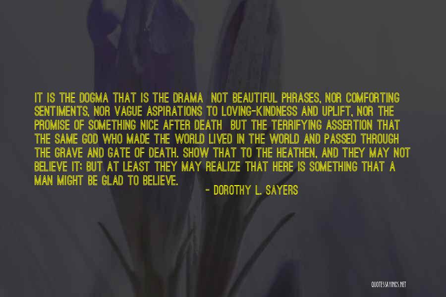 Show Kindness Quotes By Dorothy L. Sayers Show Kindness Quotes By Dorothy L. Sayers