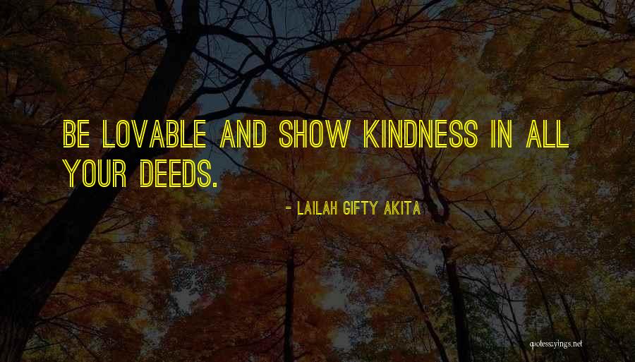 Show Kindness Quotes By Lailah Gifty Akita Show Kindness Quotes By Lailah Gifty Akita