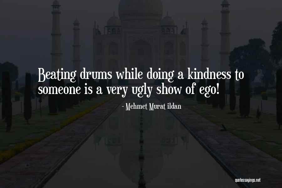 Show Kindness Quotes By Mehmet Murat Ildan Show Kindness Quotes By Mehmet Murat Ildan